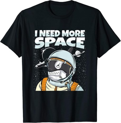 Orca Whale Orcas Ocean Sea Hunter - I Need More Space T-Shirt